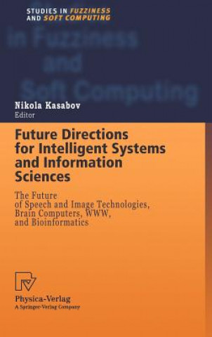 Kniha Future Directions for Intelligent Systems and Information Sciences Nikola Kasabov