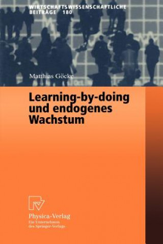 Książka Learning-By-Doing Und Endogenes Wachstum Matthias Göcke