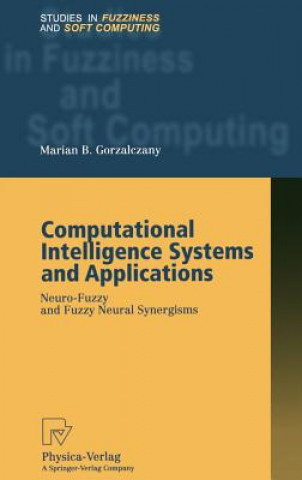 Könyv Computational Intelligence Systems and Applications Marian B. Gorzalczany