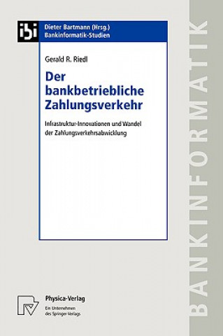 Kniha Der Bankbetriebliche Zahlungsverkehr Gerald R. Riedl