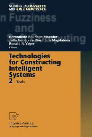 Kniha Technologies for Constructing Intelligent Systems 2 Bernadette Bouchon-Meunier