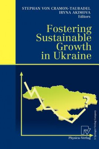 Könyv Fostering Sustainable Growth in Ukraine Stephan von Cramon-Taubadel