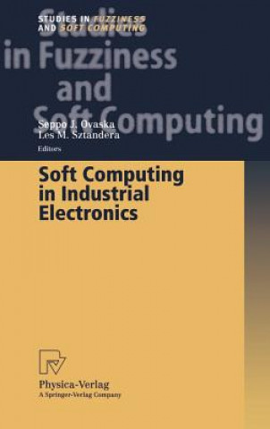 Kniha Soft Computing in Industrial Electronics Seppo J. Ovaska