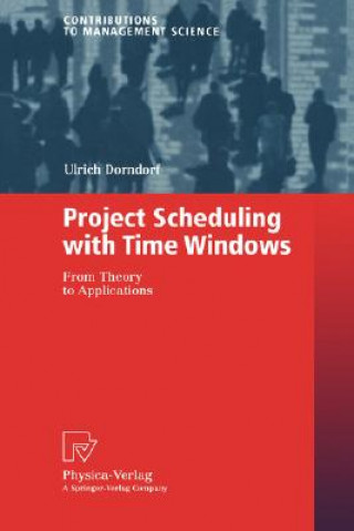 Knjiga Project Scheduling with Time Windows Ulrich Dorndorf