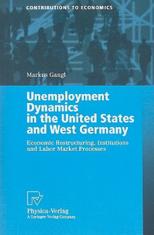 Kniha Unemployment Dynamics in the United States and West Germany M. Gangl