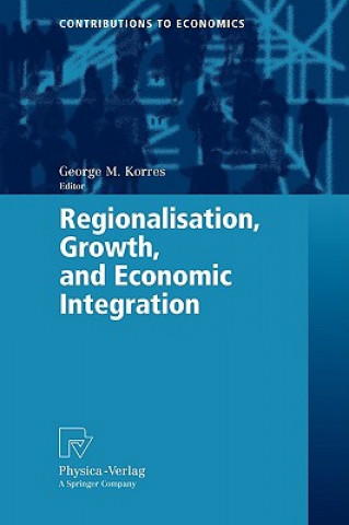 Carte Regionalisation, Growth, and Economic Integration George M. Korres