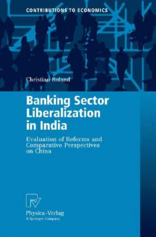 Книга Banking Sector Liberalization in India Christian Roland
