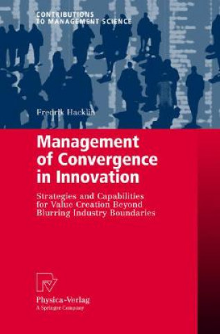 Kniha Management of Convergence in Innovation Fredrik Hacklin