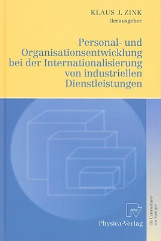 Kniha Personal- Und Organisationsentwicklung Bei der Internationalisierung Von Industriellen Dienstleistungen Klaus J. Zink