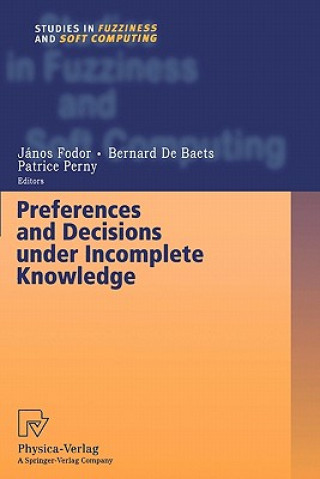 Kniha Preferences and Decisions under Incomplete Knowledge János Fodor