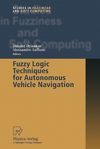 Knjiga Fuzzy Logic Techniques for Autonomous Vehicle Navigation Dimiter Driankov