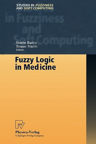 Könyv Fuzzy Logic in Medicine Senen Barro
