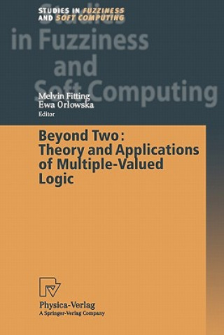 Carte Beyond Two: Theory and Applications of Multiple-Valued Logic Melvin Fitting