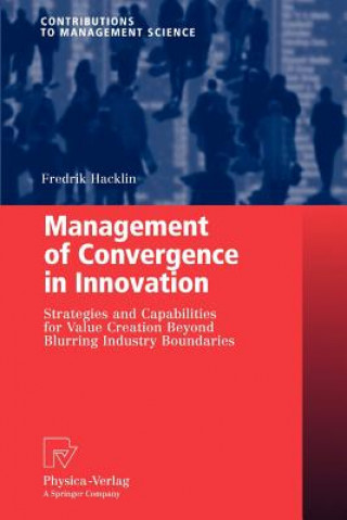 Kniha Management of Convergence in Innovation Fredrik Hacklin