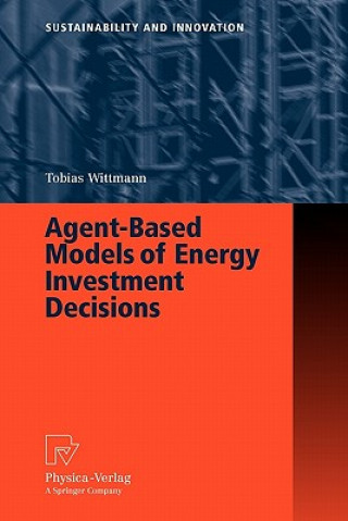Kniha Agent-Based Models of Energy Investment Decisions Tobias Wittmann