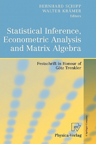 Buch Statistical Inference, Econometric Analysis and Matrix Algebra Bernhard Schipp