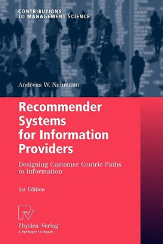 Kniha Recommender Systems for Information Providers Andreas W. Neumann