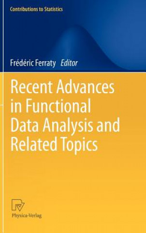 Книга Recent Advances in Functional Data Analysis and Related Topics Frédéric Ferraty