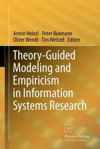 Könyv Theory-Guided Modeling and Empiricism in Information Systems Research Armin Heinzl