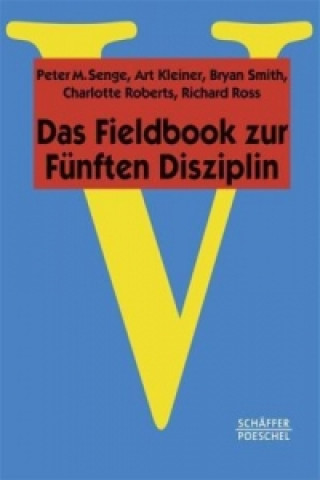 Kniha Das Fieldbook zur Fünften Disziplin Peter M. Senge