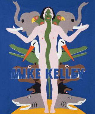 Carte Mike Kelley: Themes and Variations from 35 Years Eva Meyer-Hermann