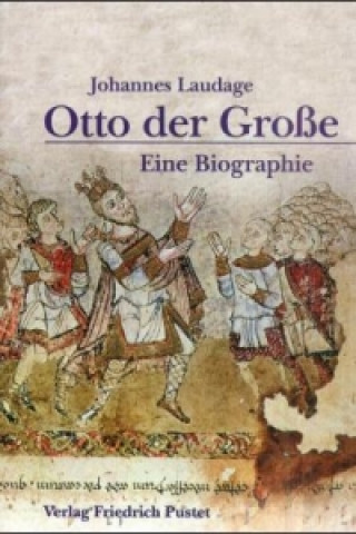 Kniha Otto der Große (912-973) Johannes Laudage
