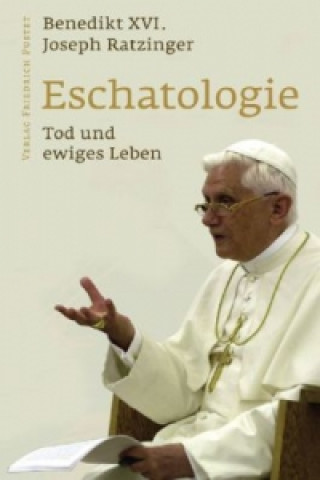 Kniha Eschatologie, Tod und ewiges Leben enedikt XVI.