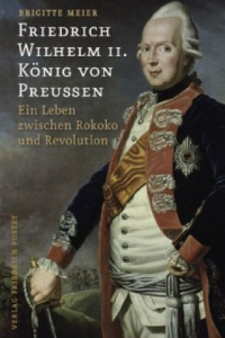 Kniha Friedrich Wilhelm II. König von Preußen Brigitte Meier