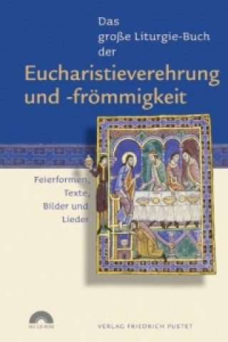 Carte Das große Liturgie-Buch der Eucharistieverehrung und -frömmigkeit, m. CD-ROM Guido Fuchs