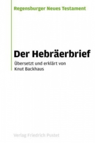 Kniha Der Hebräerbrief Knut Backhaus