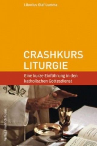 Könyv Crashkurs Liturgie Liborius O. Lumma