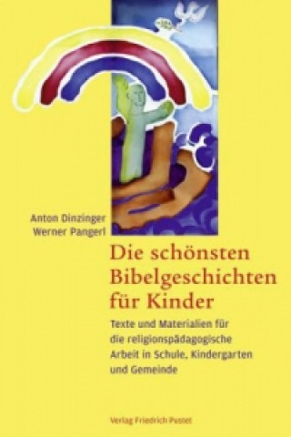 Könyv Die schönsten Bibelgeschichten für Kinder Anton Dinzinger