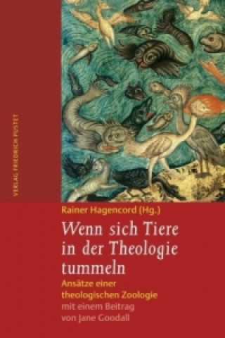 Książka Wenn sich Tiere in der Theologie tummeln Rainer Hagencord