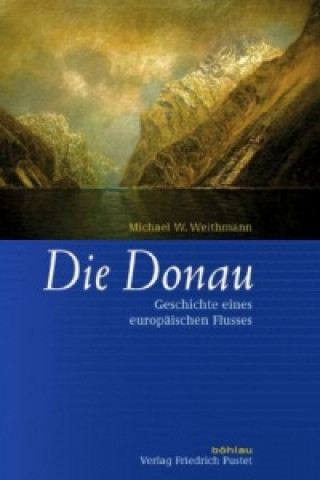 Kniha Die Donau Michael W. Weithmann