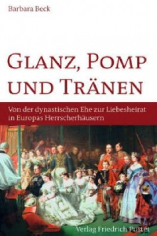 Knjiga Glanz, Pomp und Tränen Barbara Beck