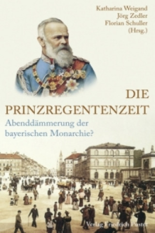 Kniha Die Prinzregentenzeit Katharina Weigand