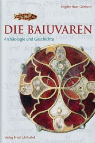 Kniha Die Baiuvaren Brigitte Haas-Gebhard