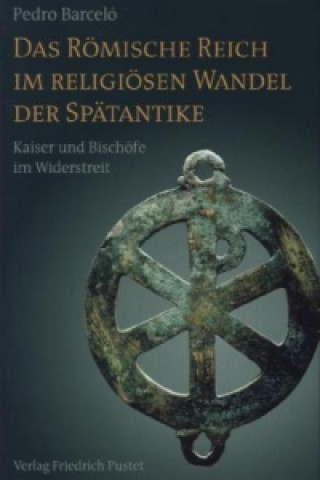 Kniha Das Römische Reich im religiösen Wandel der Spätantike edro Barceló