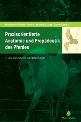 Kniha Praxisorientierte Anatomie und Propädeutik des Pferdes Hartmut Gerhards