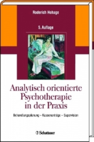 Kniha Analytisch orientierte Psychotherapie in der Praxis Roderich Hohage