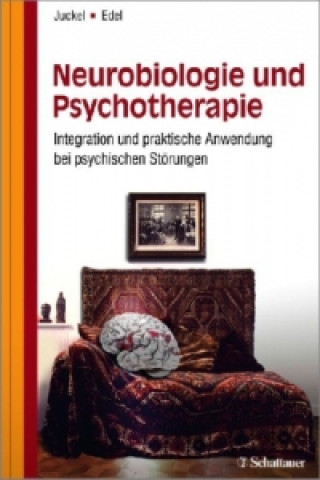 Kniha Neurobiologie und Psychotherapie Georg Juckel