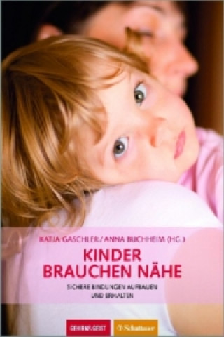 Kniha Kinder brauchen Nähe Katja Gaschler