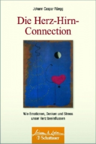 Könyv Die Herz-Hirn-Connection Johann Caspar Rüegg