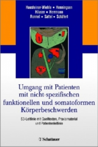 Książka Umgang mit Patienten mit nicht-spezifischen, funktionellen und somatoformen Körperbeschwerden Constanze Hausteiner-Wiehle