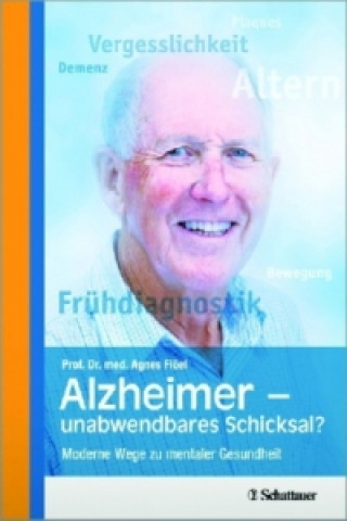 Könyv Alzheimer - unabwendbares Schicksal? Agnes Flöel