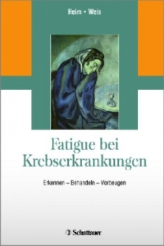 Knjiga Fatigue bei Krebserkrankungen Manfred E Heim