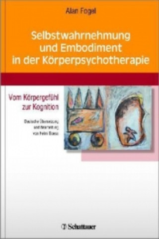 Buch Selbstwahrnehmung und Embodiment in der Körperpsychotherapie Alan Fogel