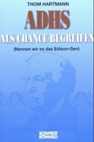 Kniha ADHS als Chance begreifen Thom Hartmann