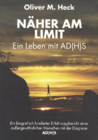 Könyv Näher am Limit. Ein Leben mit AD(H)S Oliver M. Heck