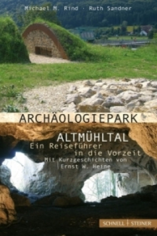 Carte Archäologiepark Altmühltal - Ein Reiseführer in die Vorzeit Michael M. Rind
